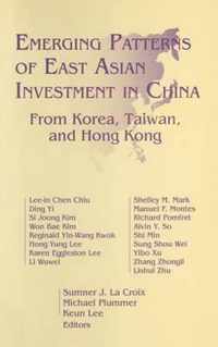 Emerging Patterns of East Asian Investment in China: From Korea, Taiwan and Hong Kong