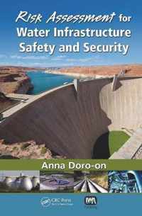 Risk Assessment for Water Infrastructure Safety and Security