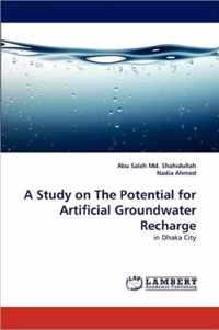 A Study on The Potential for Artificial Groundwater Recharge