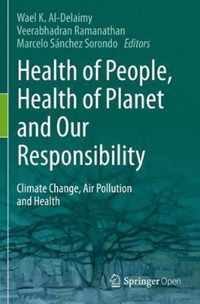 Health of People Health of Planet and Our Responsibility