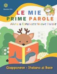 Le Mie Prime Parole Bambini Eta. Aiuta A Conoscere Nuove Parole. Giapponese-Italiano Di Base