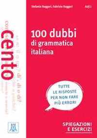100 dubbi di grammatica italiana: spiegazioni e esercizi