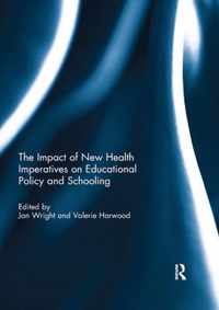 The Impact of New Health Imperatives on Educational Policy and Schooling