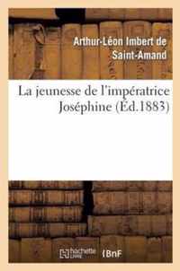 La Jeunesse de l'Imperatrice Josephine