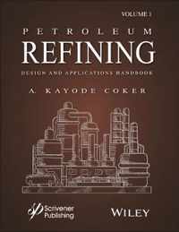 Petroleum Refining Design and Applications Handbook, Volume 1