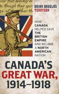 Canada's Great War, 1914-1918