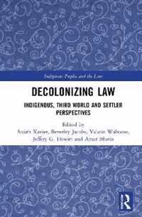 Decolonizing Law: Indigenous, Third World and Settler Perspectives