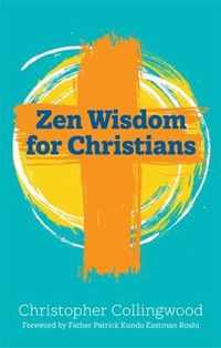 Zen Wisdom for Christians