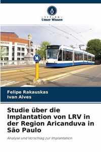 Studie uber die Implantation von LRV in der Region Aricanduva in Sao Paulo