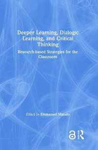 Deeper Learning, Dialogic Learning, and Critical Thinking