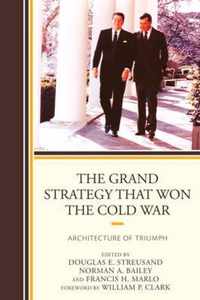 The Grand Strategy that Won the Cold War