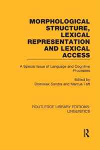 Morphological Structure, Lexical Representation and Lexical Access
