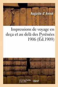 Impressions de Voyage En Deca Et Au Dela Des Pyrenees 1906
