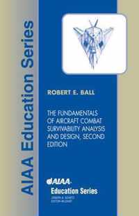 The Fundamentals of Aircraft Combat Survivability Analysis and Design