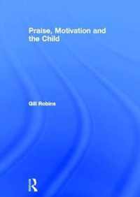 Praise, Motivation and the Child