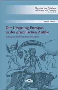 Der Ursprung Europas in der griechischen Antike. Religionen und Naturwissenschaften