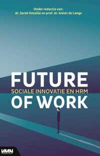 Future of Work - Dr. Annet de Lange, Dr. Sarah Detaille - Paperback (9789462157200)