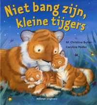 Niet bang zijn, kleine tijgers