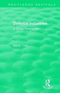 Routledge Revivals: Defence Industries (1988): A Global Perspective