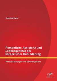 Persoenliche Assistenz und Lebensqualitat bei koerperlicher Behinderung