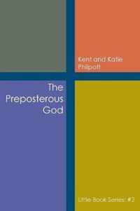 The Preposterous God: Little Book Series