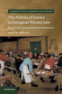 The Politics of Justice in European Private Law