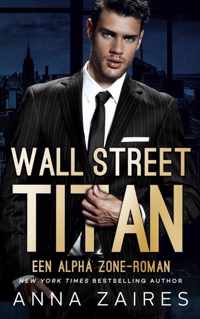 Wall Street Titan: Een Alpha Zone-roman - Anna Zaires - Paperback (9789464489040)