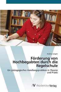 Foerderung von Hochbegabten durch die Regelschule