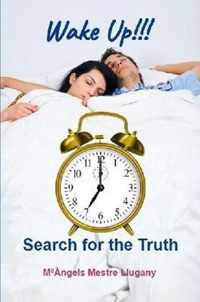 Wake up!!! Search for the Truth