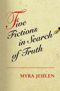 Five Fictions in Search of Truth