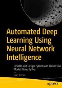 Automated Deep Learning Using Neural Network Intelligence