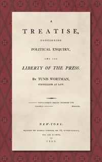 A Treatise Concerning Political Enquiry, and the Liberty of the Press [1800]