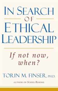 In Search of Ethical Leadership If Not Now, When