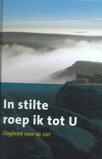 In stilte roep ik tot U