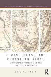 Jewish Glass and Christian Stone