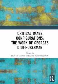 Critical Image Configurations: The Work of Georges Didi-Huberman