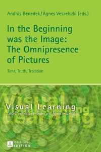 In the Beginning was the Image: The Omnipresence of Pictures