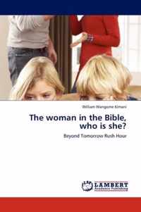 The woman in the Bible, who is she?