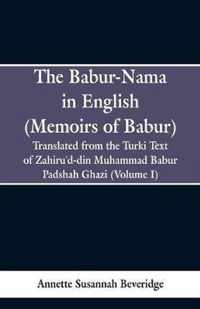 The Babur-nama in English (Memoirs of Babur)