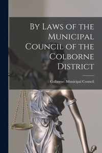 By Laws of the Municipal Council of the Colborne District [microform]