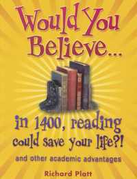 Would You Believe...in 1400, reading could save your life?!