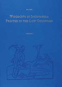 Woodcuts in Incunabula Printed in the Low Countries (4 Vols.)