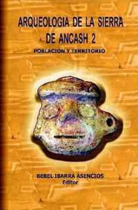 Arqueologia De La Sierra De Ancash 2 (Hardcover)