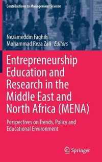 Entrepreneurship Education and Research in the Middle East and North Africa (Mena): Perspectives on Trends, Policy and Educational Environment