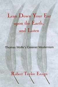 Lean Down Your Ear Upon the Earth and Listen