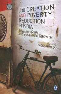 Job Creation and Poverty Reduction in India: Towards Rapid and Sustained Growth