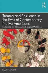 Trauma and Resilience in the Lives of Contemporary Native Americans