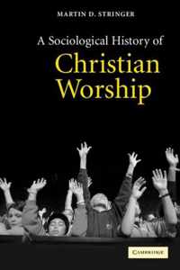 A Sociological History of Christian Worship