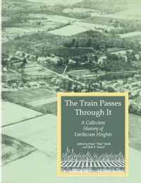 The Train Passes Through It - A Collective History of Linthicum Heights - Softcover Edition