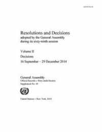 Resolutions and decisions adopted by the General Assembly during its sixty-ninth session: Vol. 2